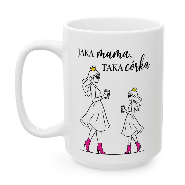 Kubek Jaka mama taka córka - różowe szpilki i korony, prezent