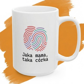 Kubek Jaka mama taka córka – Prezent dla mamy i córki z nadrukiem