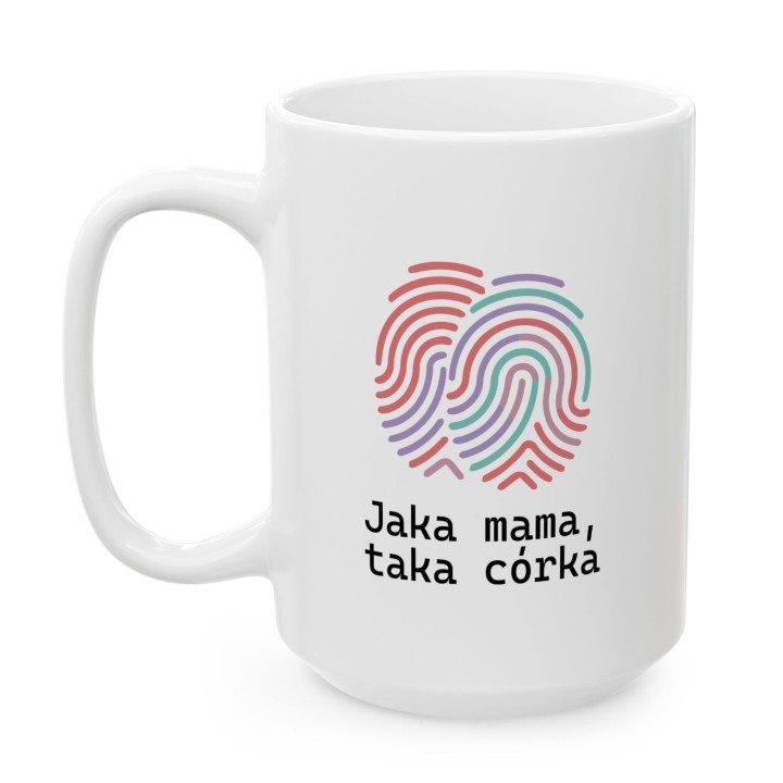 Kubek Jaka mama taka córka – Prezent dla mamy i córki z nadrukiem