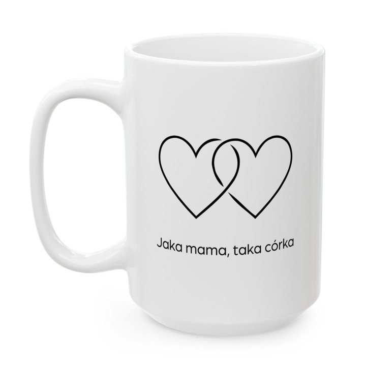 Kubek z nadrukiem Jaka mama, taka córka | Prezent dla Mamy