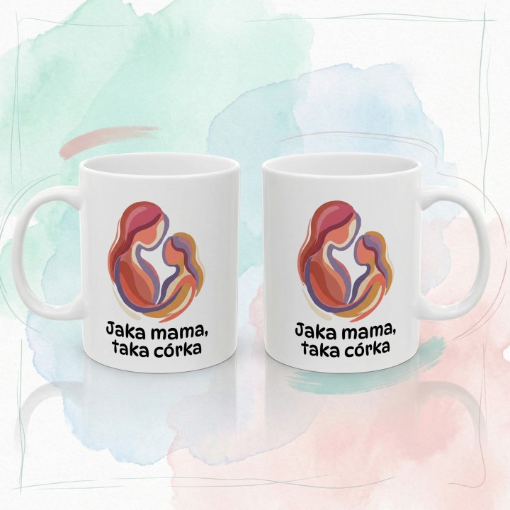 Kubek Jaka mama, taka córka – prezent dla mamy i córki z grafiką