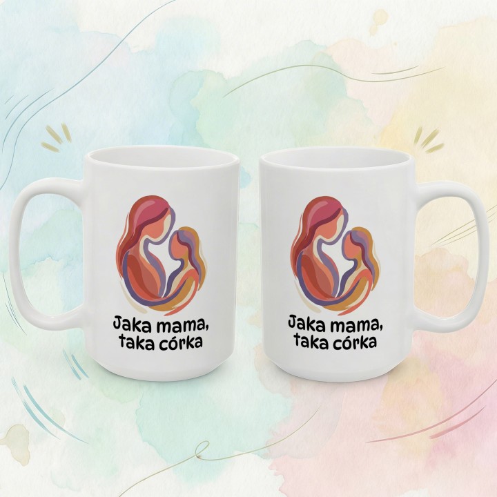 Kubek Jaka mama, taka córka – prezent dla mamy i córki z grafiką