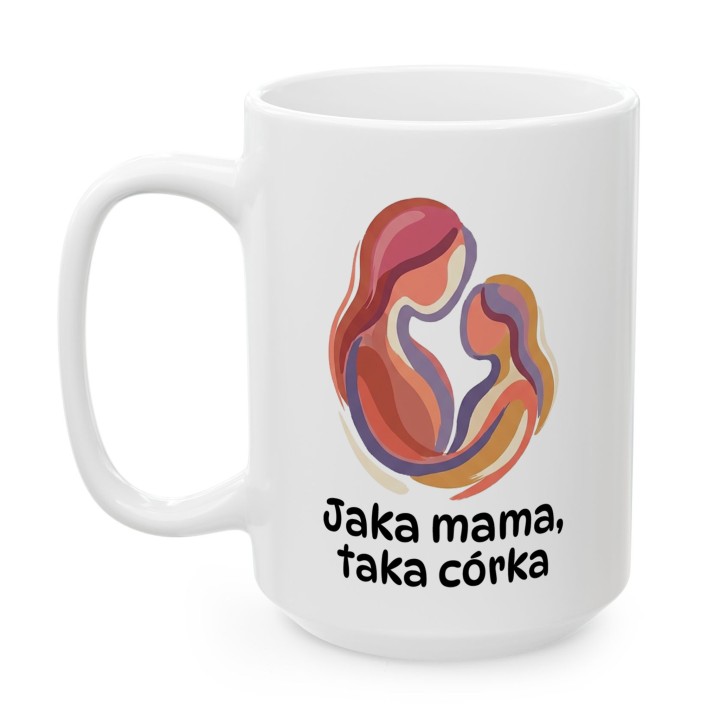 Kubek Jaka mama, taka córka – prezent dla mamy i córki z grafiką