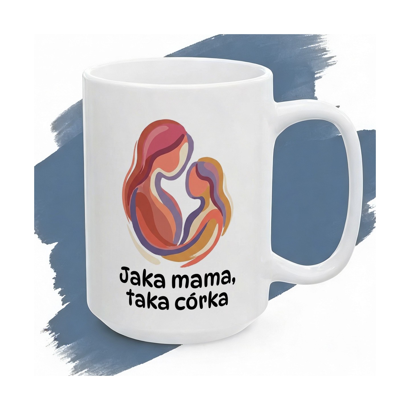 Kubek z nadrukiem Jaka mama, taka córka – dla genetycznych kopii