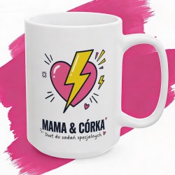 Kubek Mama i Córka – Piorunujący Duet do zadań specjalnych