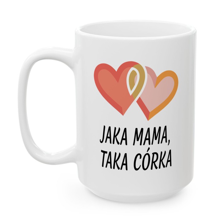 Kubek Jaka mama taka córka Splecione serca – Prezent dla mamy