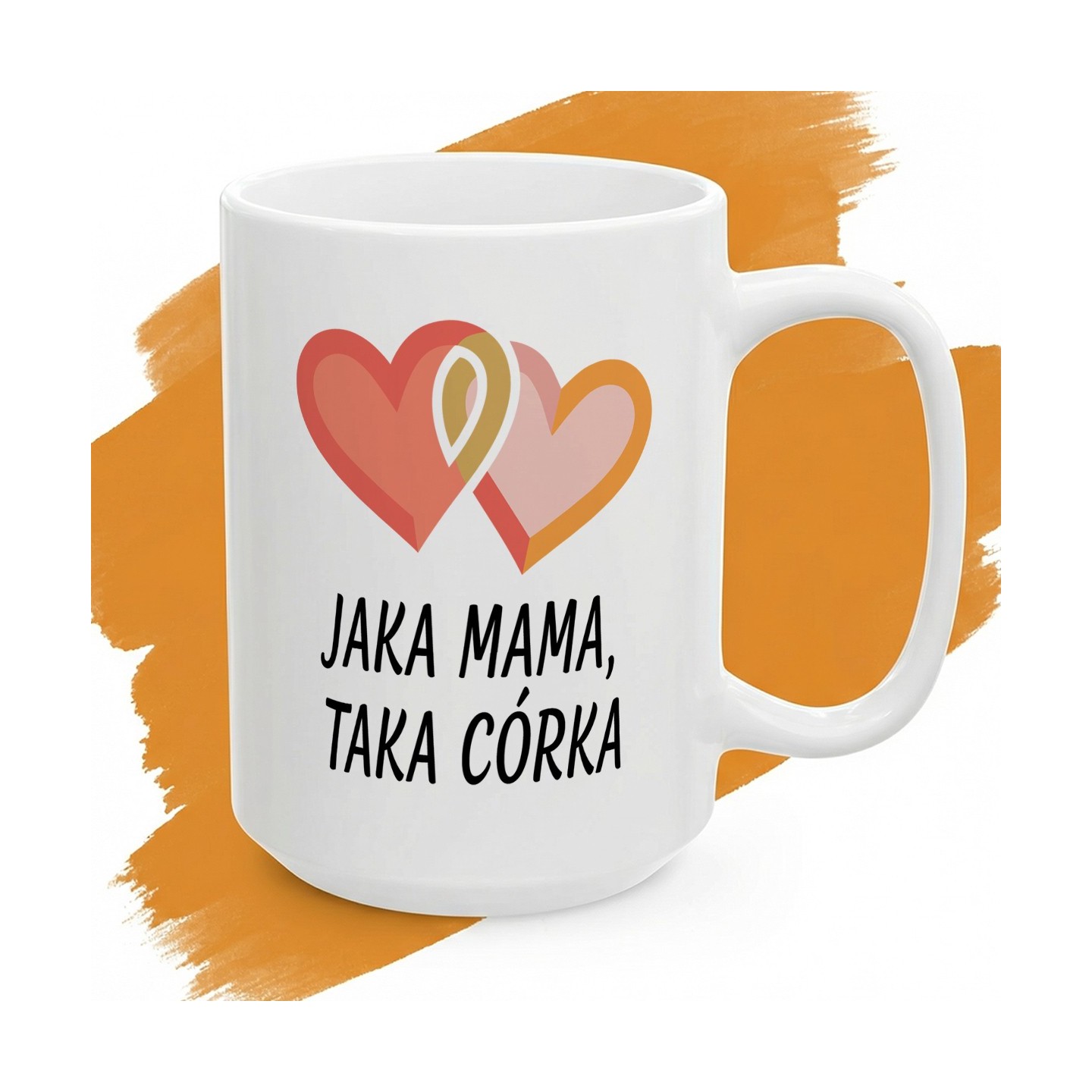 Kubek Jaka mama, taka córka – Splecione serca, ten sam temperament