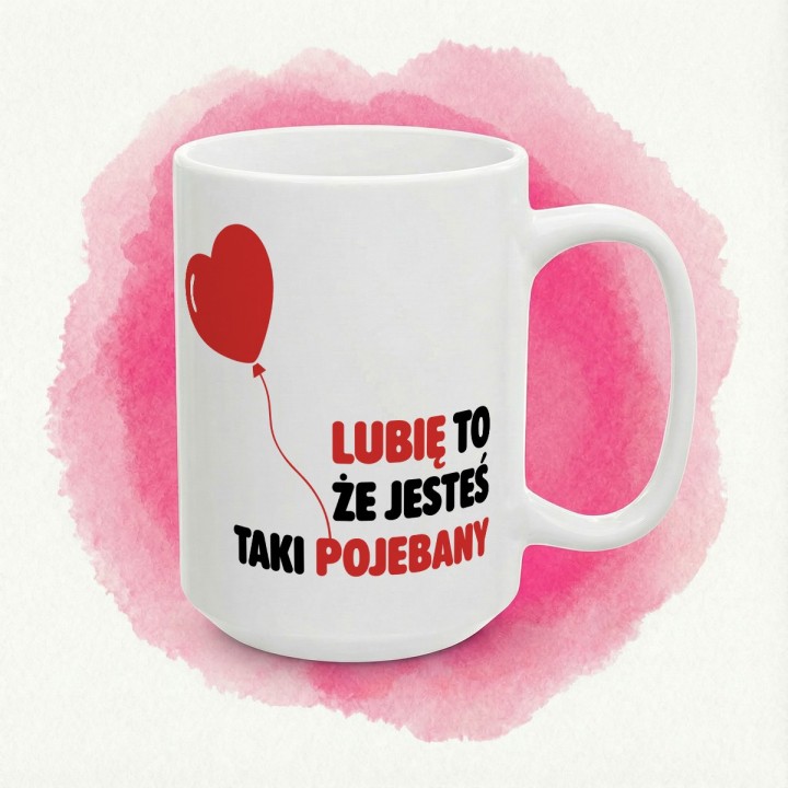 Kubek z nadrukiem „Lubię to, że jesteś taki pojebany” – serce balonik, prezent dla par