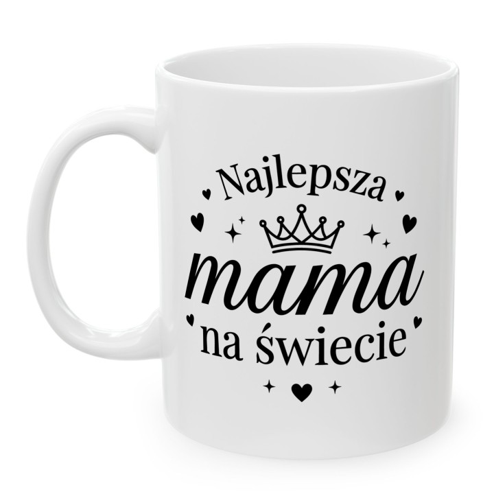 Kubek z nadrukiem Najlepsza mama na świecie – prezent dla mamy na Dzień Matki i urodziny