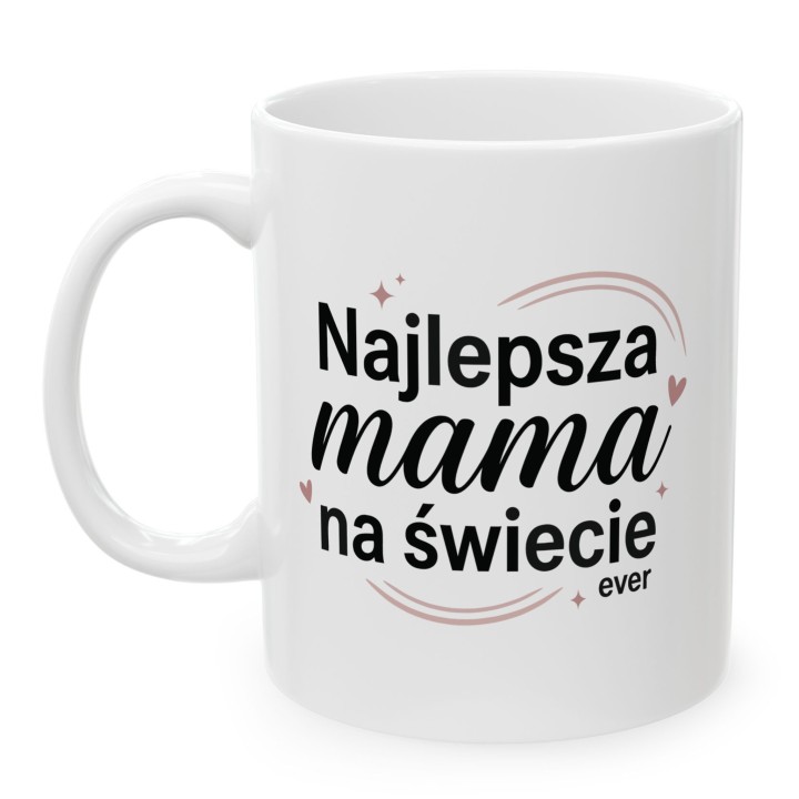 Kubek dla mamy Najlepsza mama na świecie ever | Nowoczesny prezent