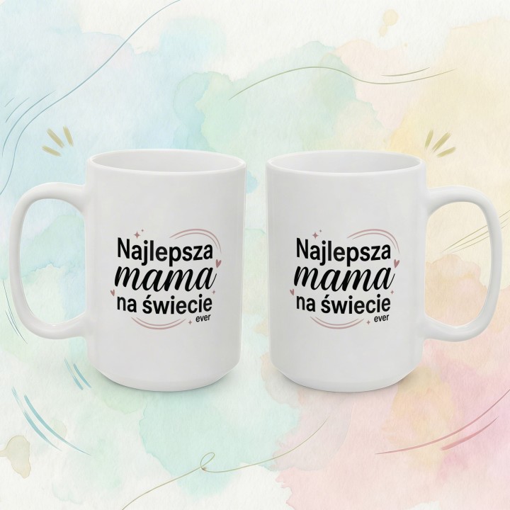 Kubek dla mamy Najlepsza mama na świecie ever | Nowoczesny prezent