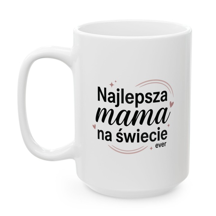 Kubek dla mamy Najlepsza mama na świecie ever | Nowoczesny prezent