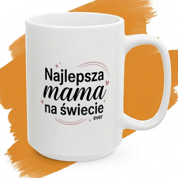 Kubek dla mamy Najlepsza mama na świecie ever | Nowoczesny prezent