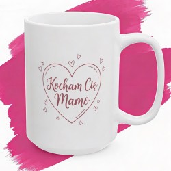 Kubek z nadrukiem Kocham Cię Mamo – serce pełne najszczerszych uczuć