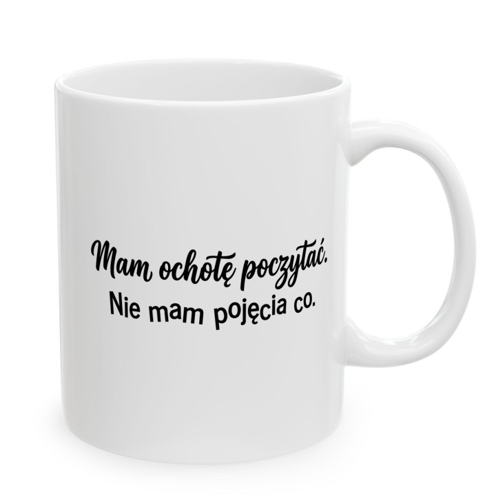 Kubek dla czytelnika Mam ochotę poczytać prezent dla mola książkowego