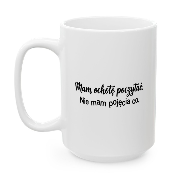Kubek dla czytelnika Mam ochotę poczytać prezent dla mola książkowego