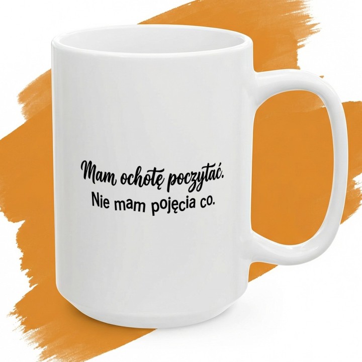 Kubek dla czytelnika Mam ochotę poczytać prezent dla mola książkowego