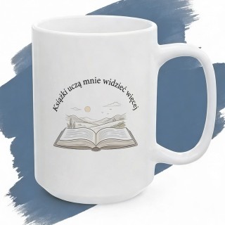 Kubek dla czytelnika Książki uczą mnie widzieć więcej prezent dla mola książkowego