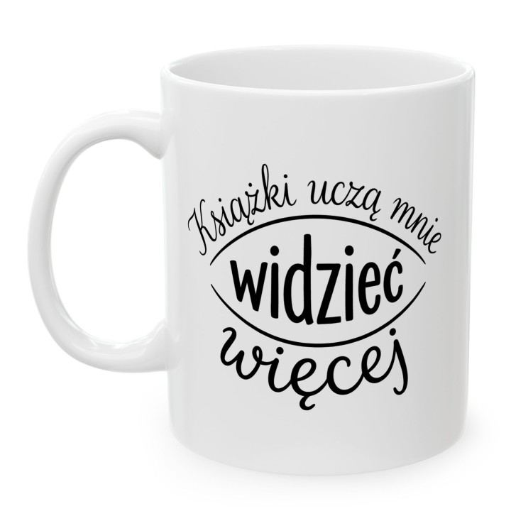 Kubek dla czytelnika Książki uczą mnie widzieć więcej Oko Prezent