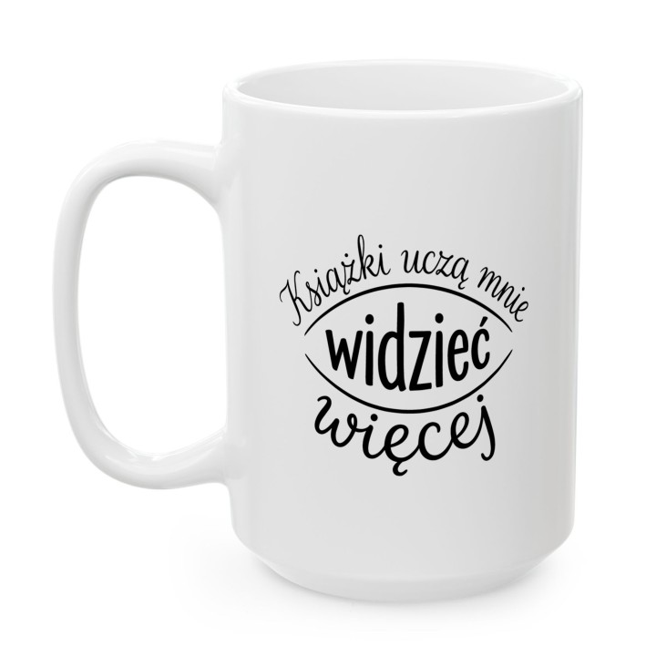 Kubek dla czytelnika Książki uczą mnie widzieć więcej Oko Prezent
