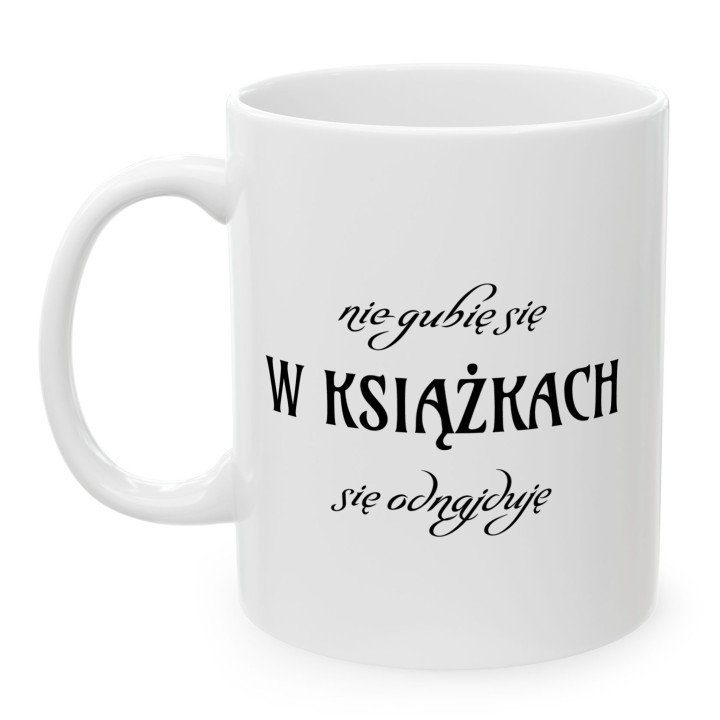 Kubek dla mola książkowego Nie gubię się w książkach się odnajduję prezent